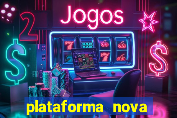 plataforma nova pagando cassino